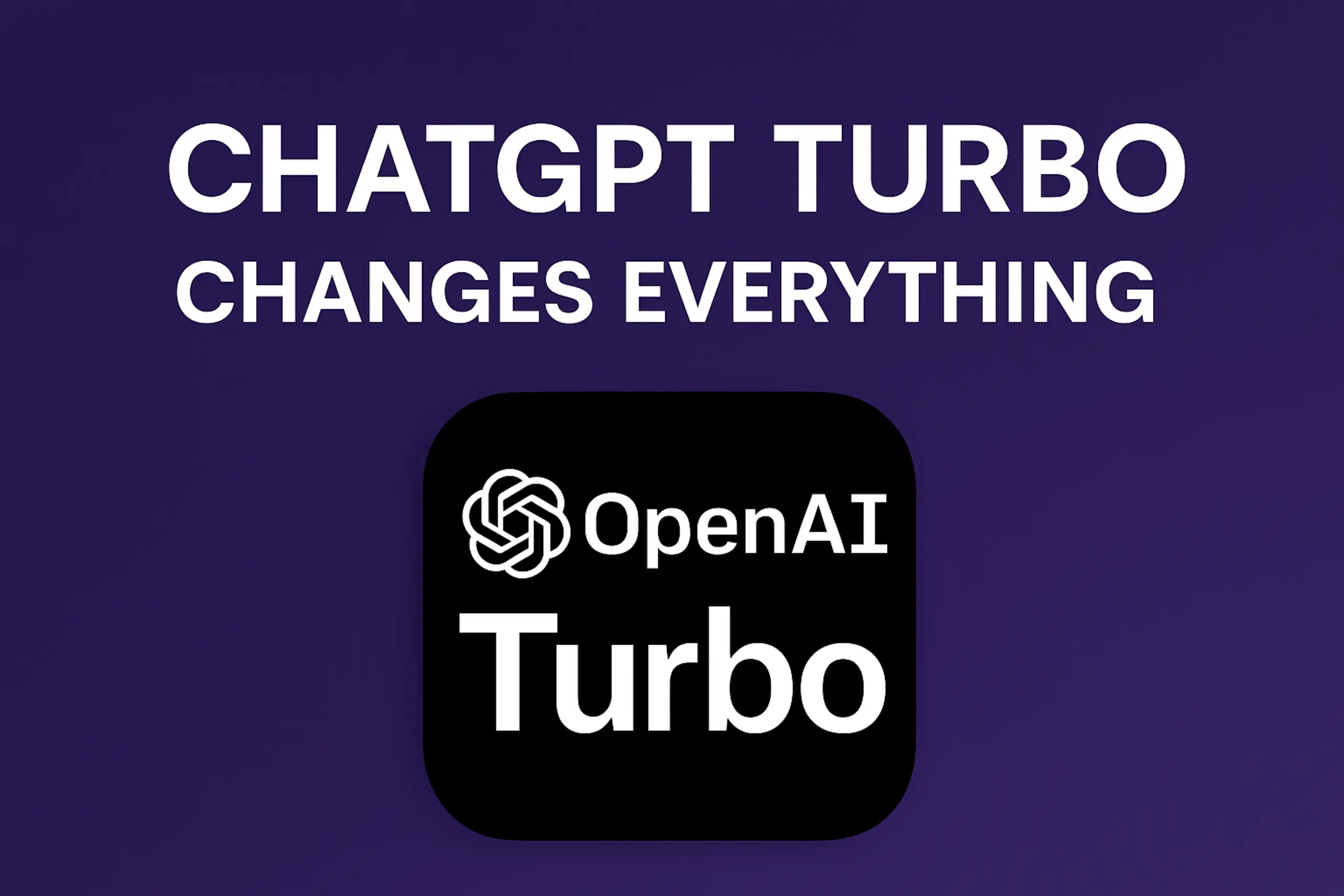 Promotional digital graphic highlighting OpenAI's ChatGPT Turbo features, including faster responses, multimodal input, and cost efficiency.