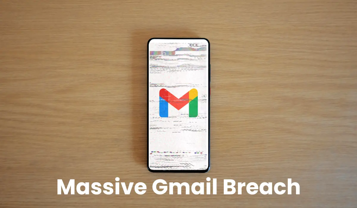 Massive Gmail Breach: What 2.5 Billion Users Need to Do Right Now
